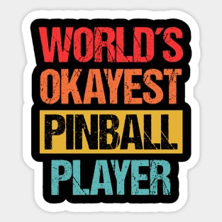 World's Okayest Pinball Player - Master of Mediocrity Tee Sticker